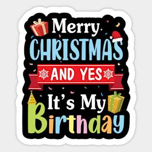 Snow Noel Presents Merry Christmas And Yes It’s My Birthday Sticker